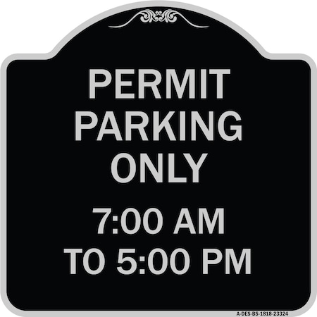 Signmission Permit Parking 7-00 Am to 5-00 Pm Heavy-Gauge Aluminum Architectural Sign, 18" x 18", BS-1818-23324 A-DES-BS-1818-23324
